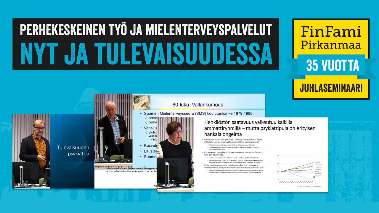 Seminaari: perhekeskeinen ty&ouml; ja mielenterveyspalvelut nyt ja tulevaisuudessa