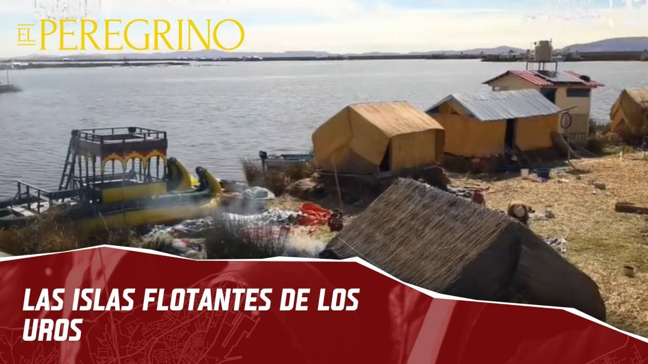 Jorge Said visita el Lago TitiCaca y conoce a sus habitantes, cultura e historia / El Peregrino