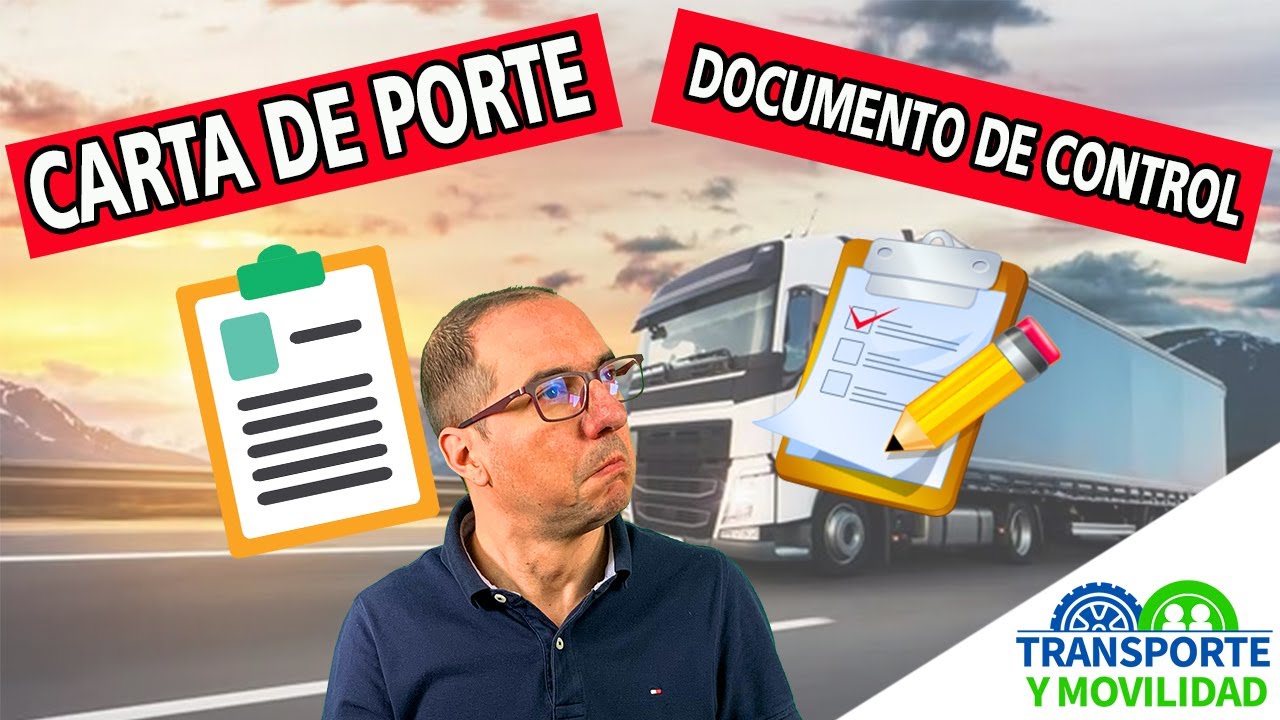 CARTA DE PORTE y DOCUMENTO DE CONTROL del TRANSPORTE 🚛