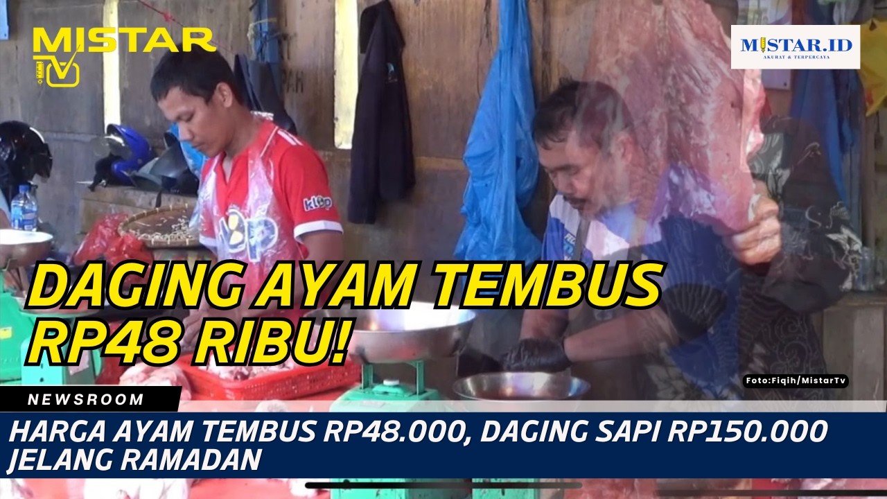 Harga Ayam Tembus Rp48.000, Daging Sapi Rp150.000 Jelang Ramadan