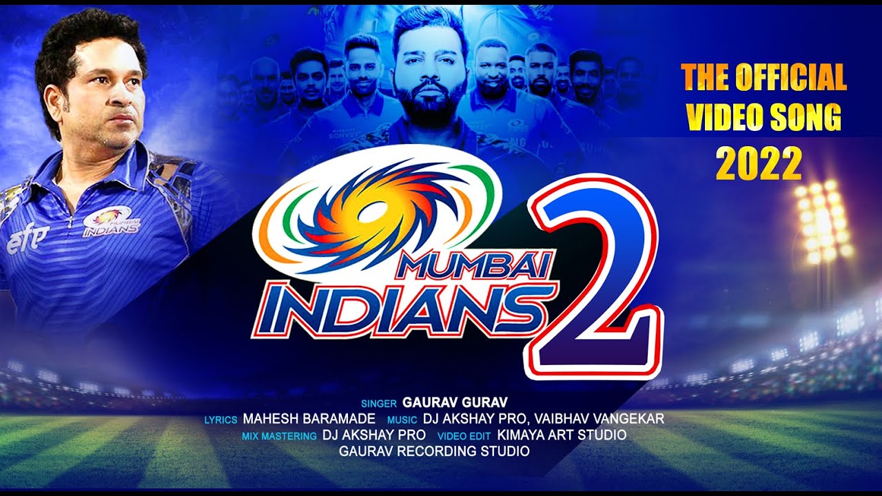MUMBAI INDIANS 2 Official Song 2022 | Gaurav Gurav | Dj Akshay Pro