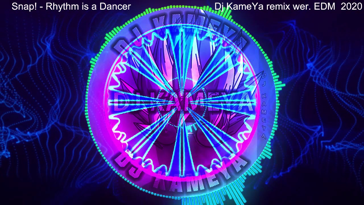 Snap! - Rhythm is a Dancer - Dj KameYa remix (wer. EDM) 2020