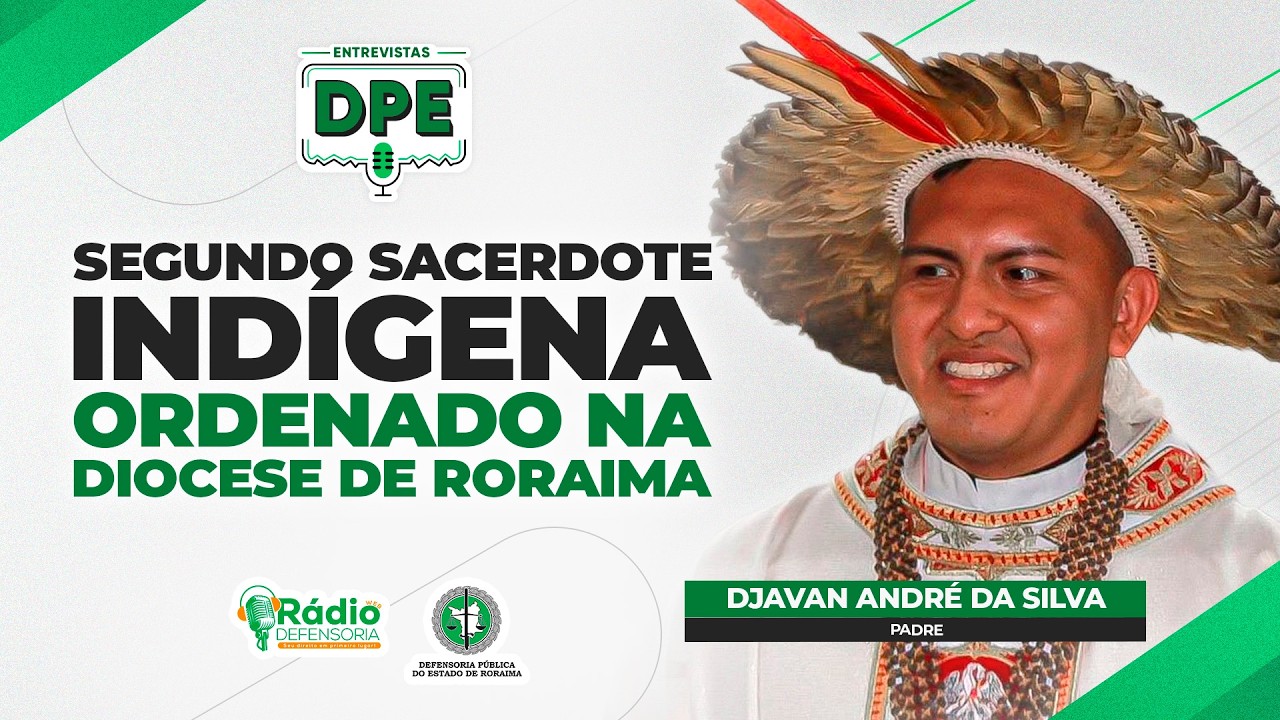 Diocese de Roraima ordena padre indígena macuxi - Entrevistas DPE
