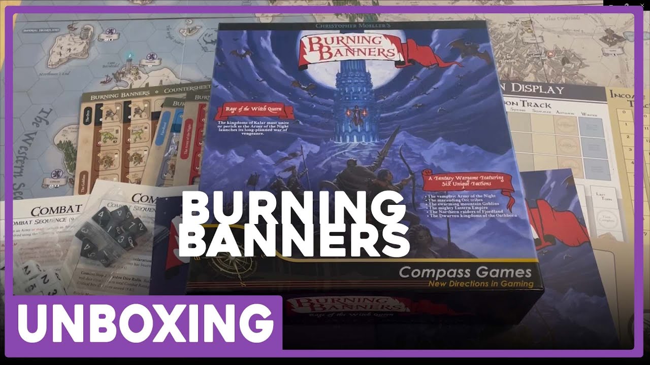 Unboxing | Burning Banners | Compass Games | The Players' Aid