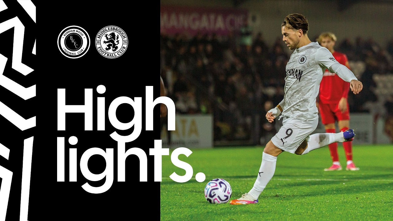HIGHLIGHTS | Boreham Wood v Middlesborough (H) | 20th October 2026