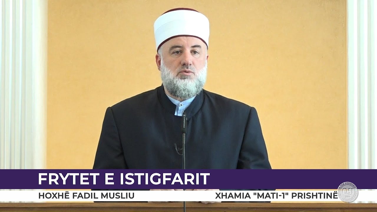 HUTBE | Frytet e istigfarit - Fadil Musliu