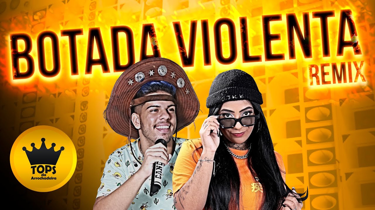 Botada Violenta (Arrochadeira Remix) - Turma do Cangaceiro e Mc Morena (Tops da Arrochadeira)