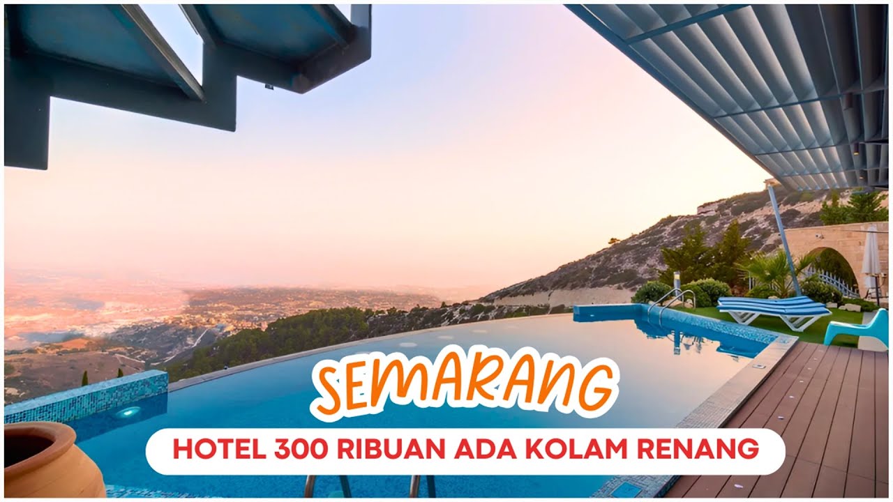 10 Rekomendasi HOTEL MURAH TERBAIK DI SEMARANG 2024 - Ada Kolam Renang Dekat Lokasi Wisata