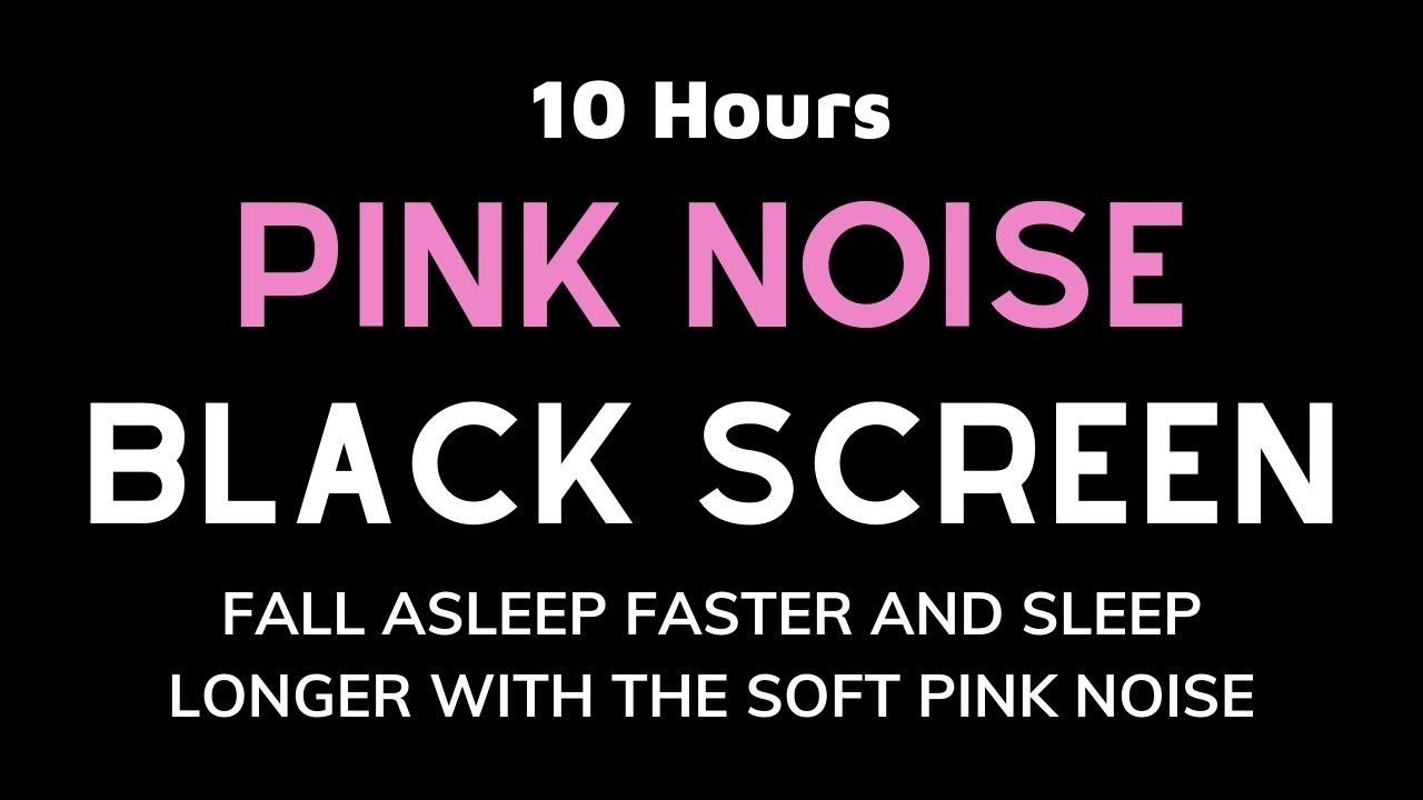 10 Hours Of Pink Noise, Black Screen - Fall Asleep Faster And Sleep Longer With The Soft Pink Noise