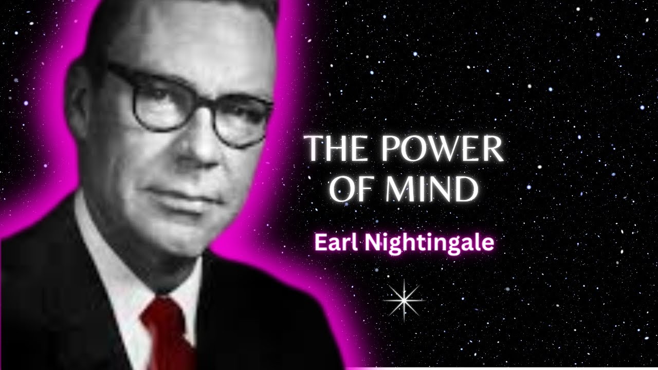 Earl Nightingale | The Power of Mind (Listen Everyday)