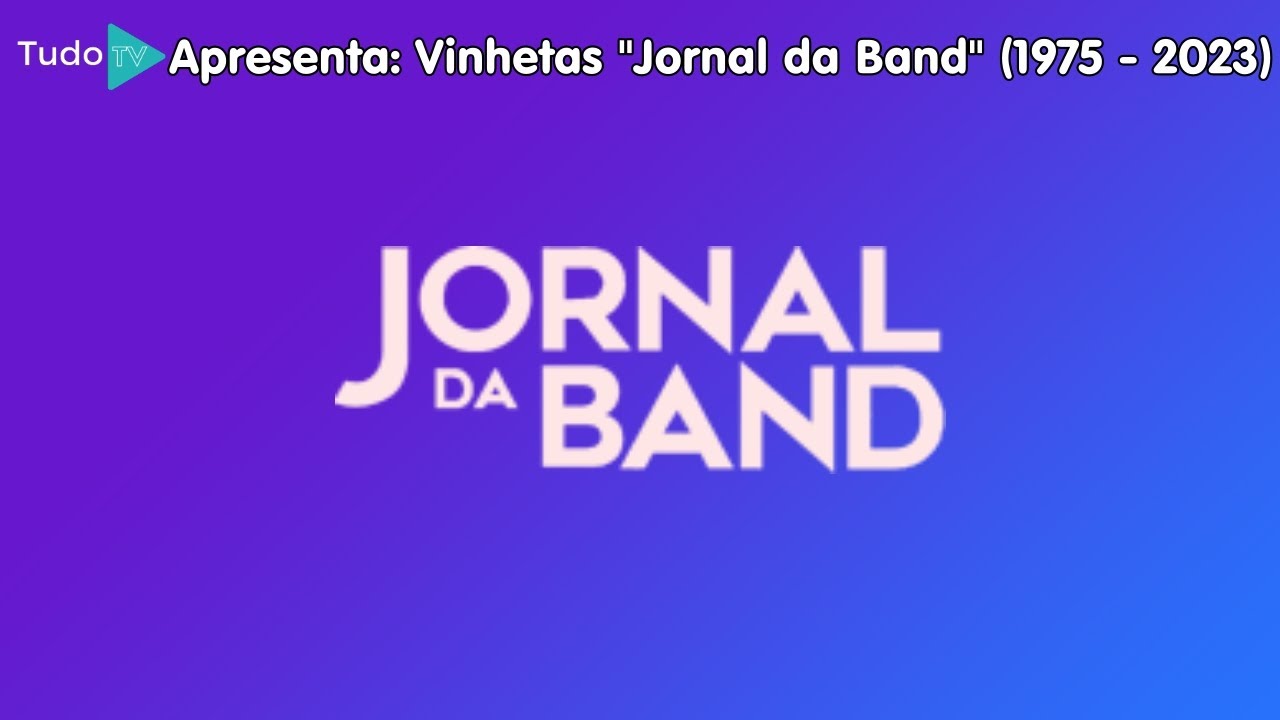 Cronologia #131: Vinhetas Jornal da Band (1975 - 2023)