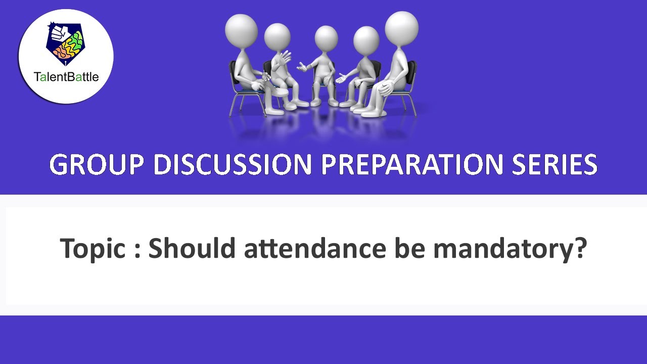 🆕Group Discussion on Should Attendance be mandatory👉Share your opinion in comments ITalent Battle GD