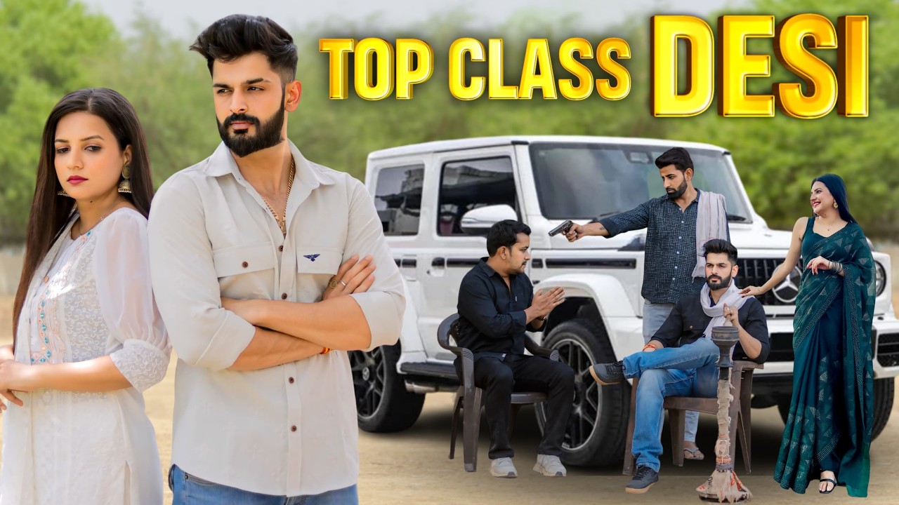 TOP CLASS DESI 💸| Desi Hu गरीब Nahi | Love Story | AUKAAT | Waqt Sabka Badalta Hai | Urban Haryanvi