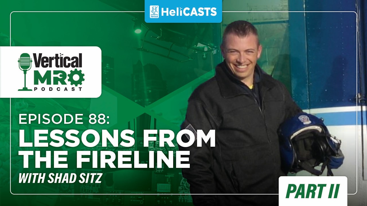 Vertical MRO - Ep 88: Leadership & Safety in High-Risk Operations with Shad Sitz - Part II