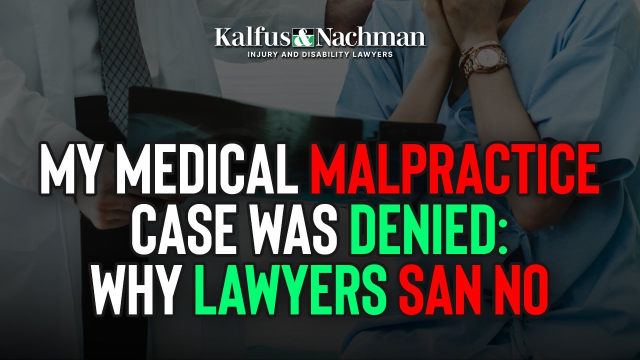 My Medical Malpractice Case Was Denied | Why Lawyers Say No