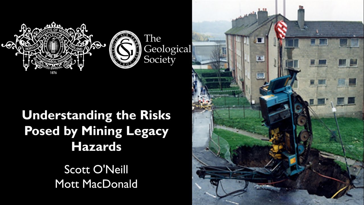 Understanding the Risks Posed by Mining Legacy Hazards: Scott O'Neill, Mott MacDonald