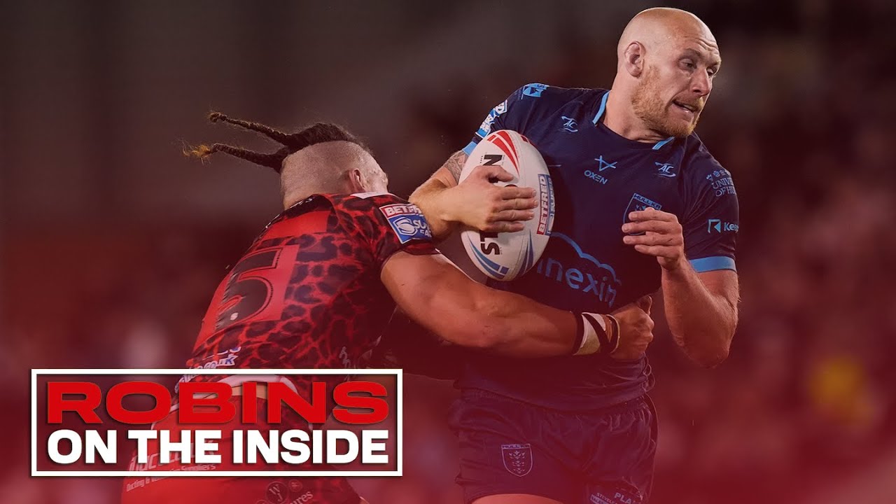 Robins: On The Inside - Hull KR down the Leopards