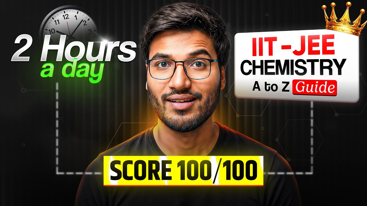 Be The KING of IIT-JEE CHEMISTRY 🔥| A To Z Guide!