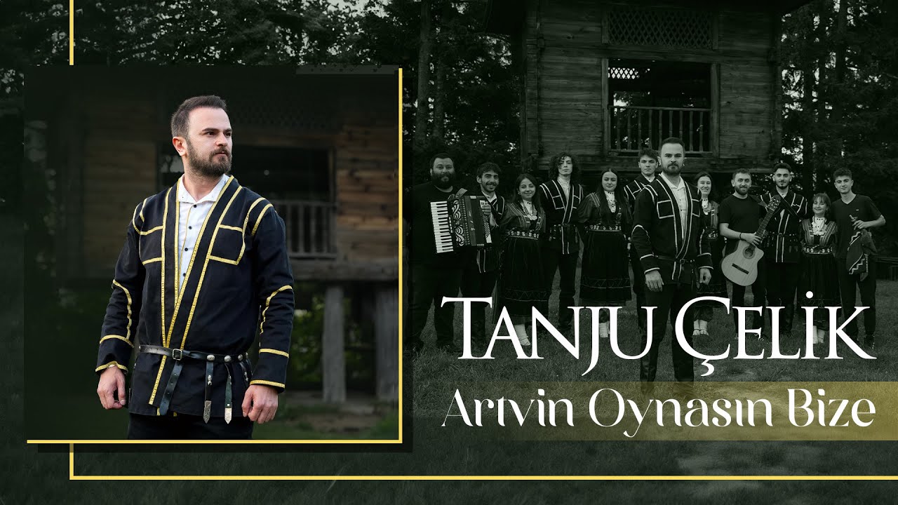 Tanju Çelik - Artvin Oynasın Bize