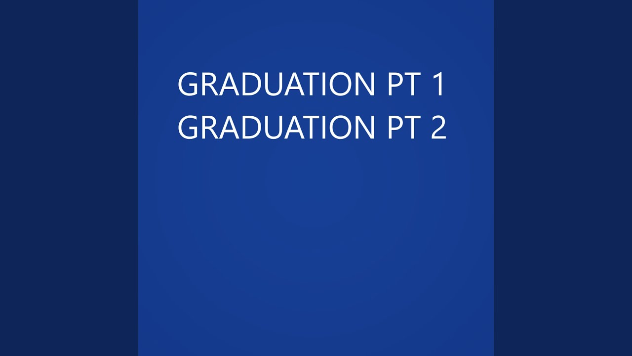 Graduation Pt. 2 (Grad-Bash)