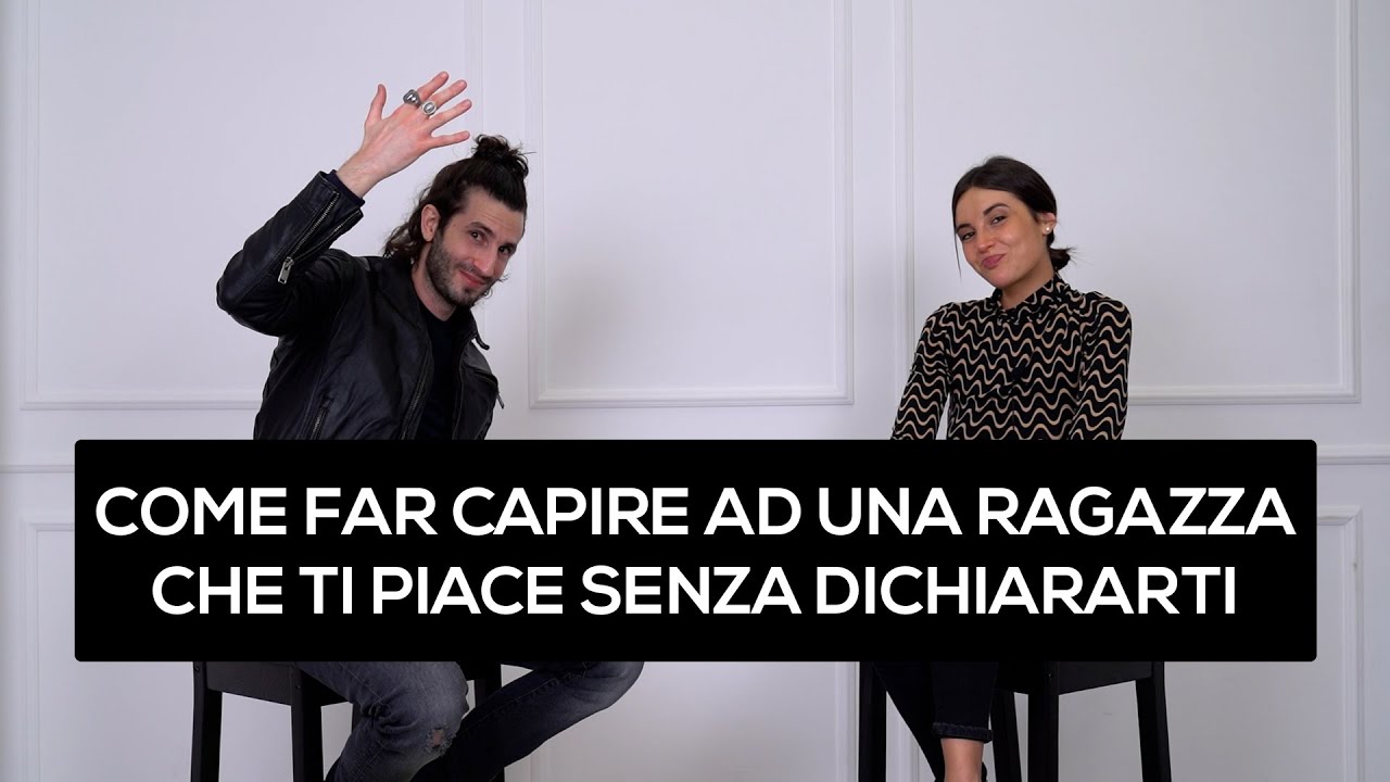 Come far capire ad una ragazza che ti piace senza dichiararti