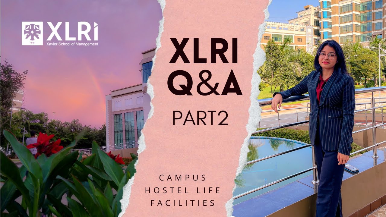 Everything you need to know about XLRI Jamshedpur: qna PART 2 : campus, location, hostel, long leave