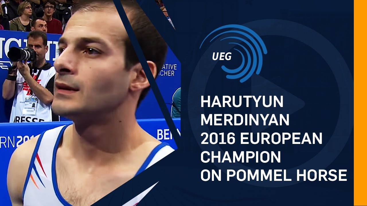 Harutyunm MERDINYAN (ARM) – 2016 European champion on Pommel Horse
