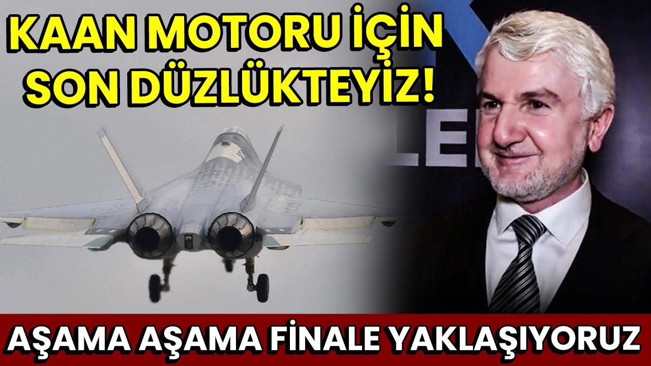 KAAN MOTORU'NDA AŞAMA AŞAMA FİNALE YAKLAŞIYORUZ! MAHMUT AKŞİT: SON DÜZLÜKTEYİZ!