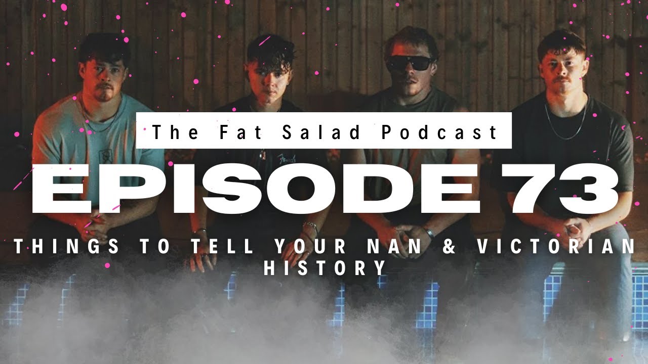 INSECT WRESTLING, THINGS TO TELL YOUR NAN and VICTORIAN HISTORY | Episode 73 | The FAT SALAD PODCAST