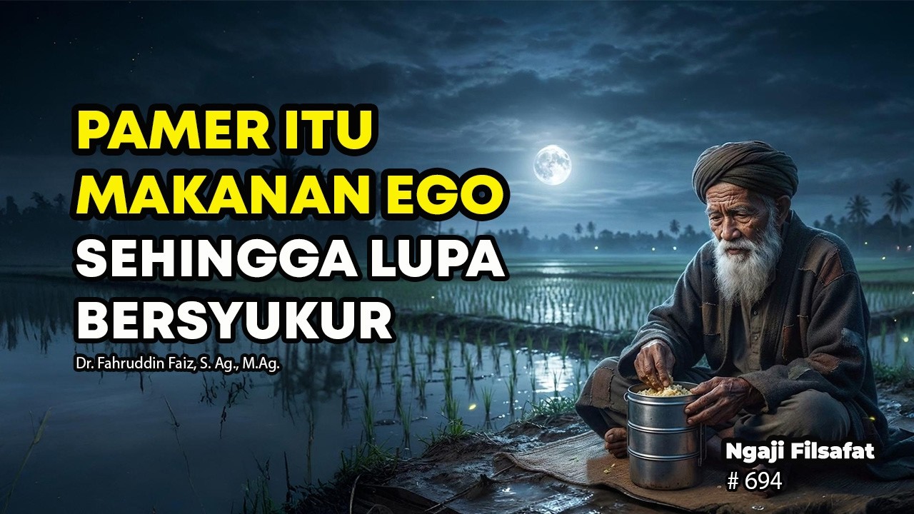 Stop Pamer ! Kekaguman Yang Kamu Dapat Itu Hanyalah Palsu | Ngaji Filsafat