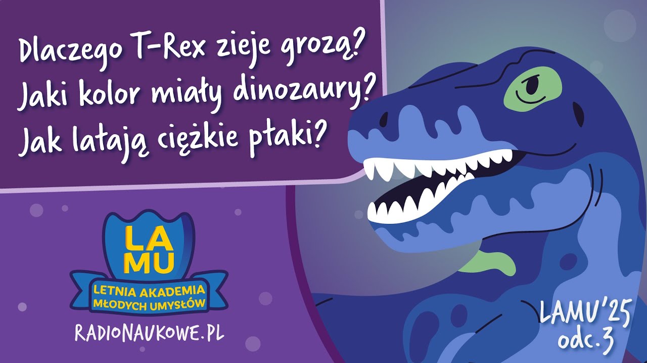 Jakie kolory miały dinozaury? Czemu tyranozaur zieje grozą? | LAMU'25 | odc. 3