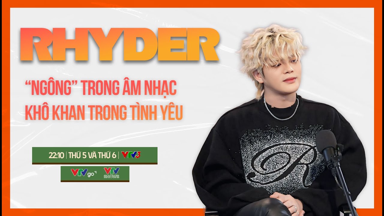 RHYDER ngông trong âm nhạc nhưng khô khan trong tình yêu | VTV PODCAST | SAO CHECK SỐ 4