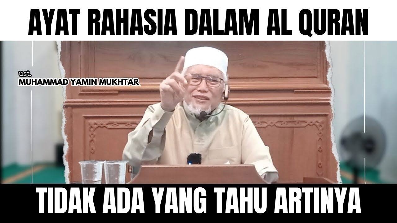 AYAT RAHASIA DALAM AL QURAN ~ Ust. Muhamamd Yamin Mukhtar