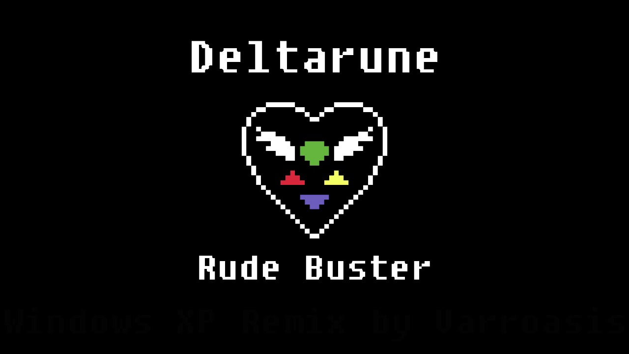 Rude Buster (Deltarune Windows XP Remix)