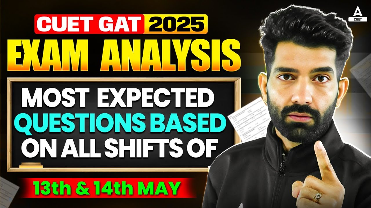 CUET GAT 2025 | Exam Analysis Most Expected Questions Based on All Shift of 13 and 14 May