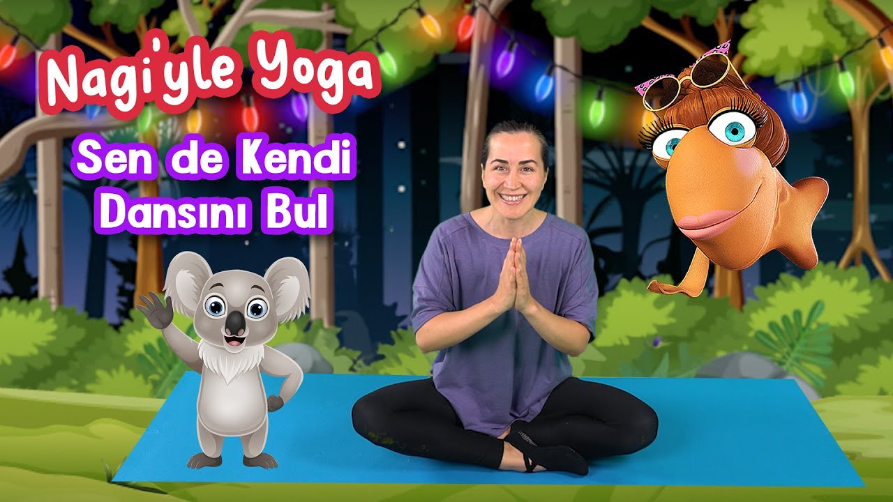 NAGİ İLE ÇOCUK YOGASI | SEN DE KENDİ DANSINI BUL