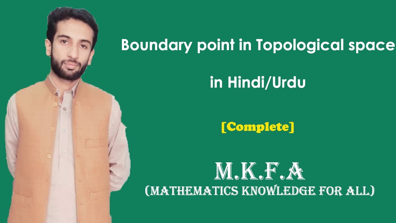 Boundary point in Topological space Urdu/Hindi (M.K.F.A)