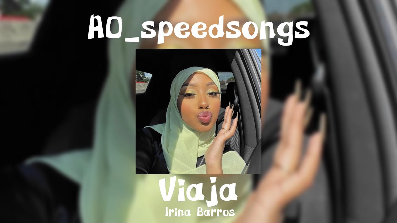 Viaja- Irina Barros ✨Speed Up✨