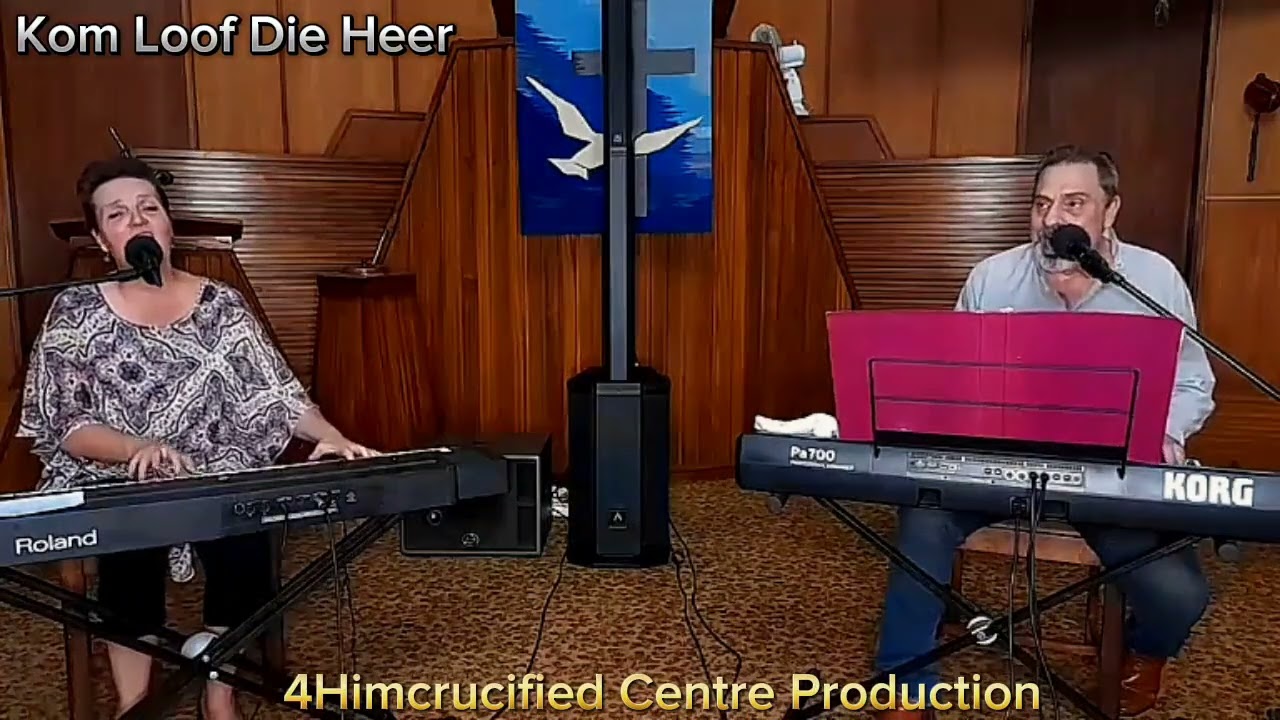 Kom Loof Die Heer - Chris & Bettie Marx 4Himcrucified Centre Teater