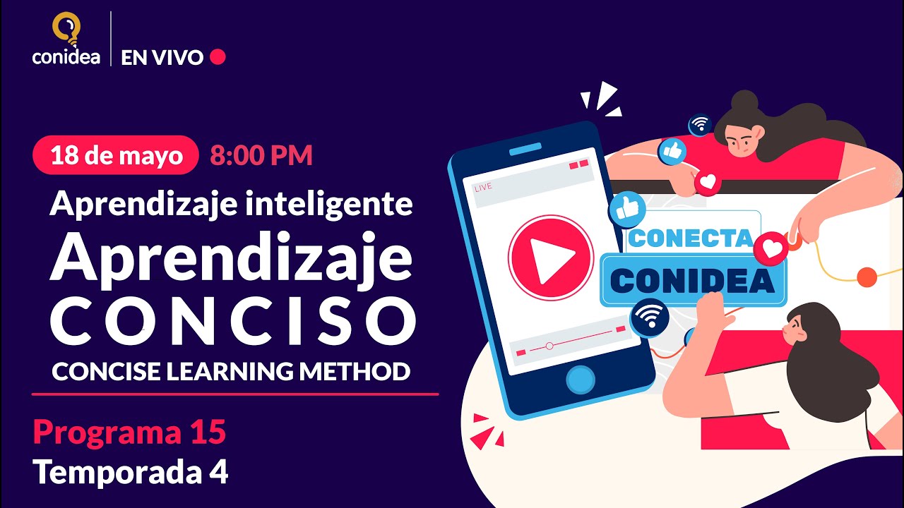 Conecta Conidea -  Aprendizaje inteligente: aprendizaje conciso. (E15S4)