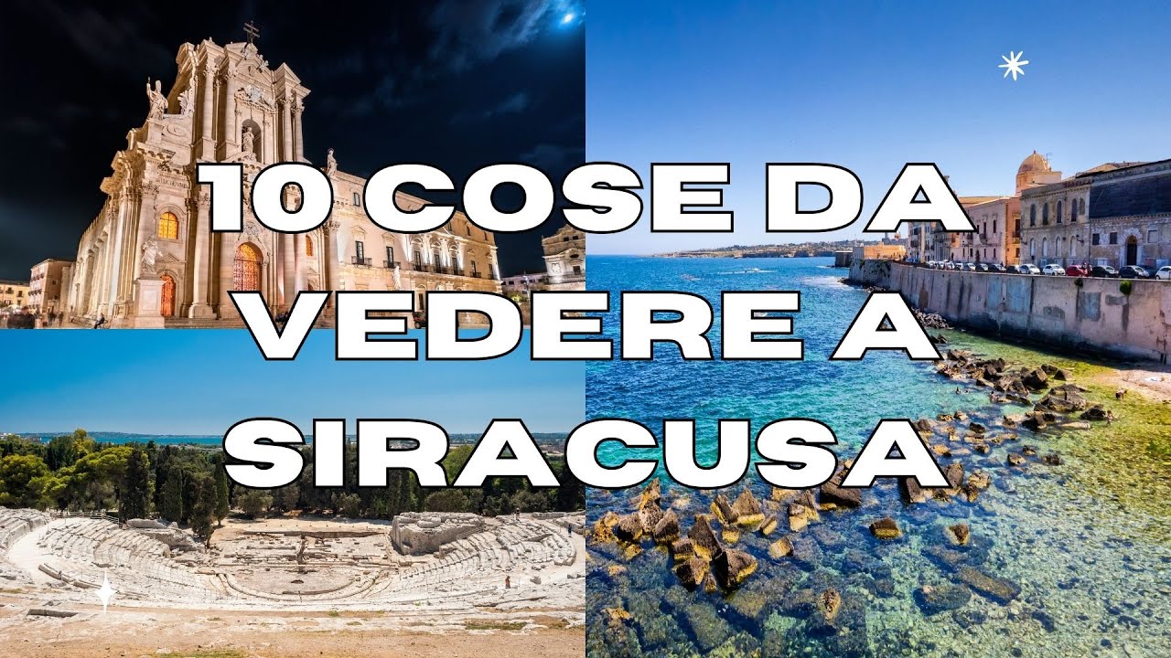10 Cose da vedere a SIRACUSA - GUIDA TURISTICA