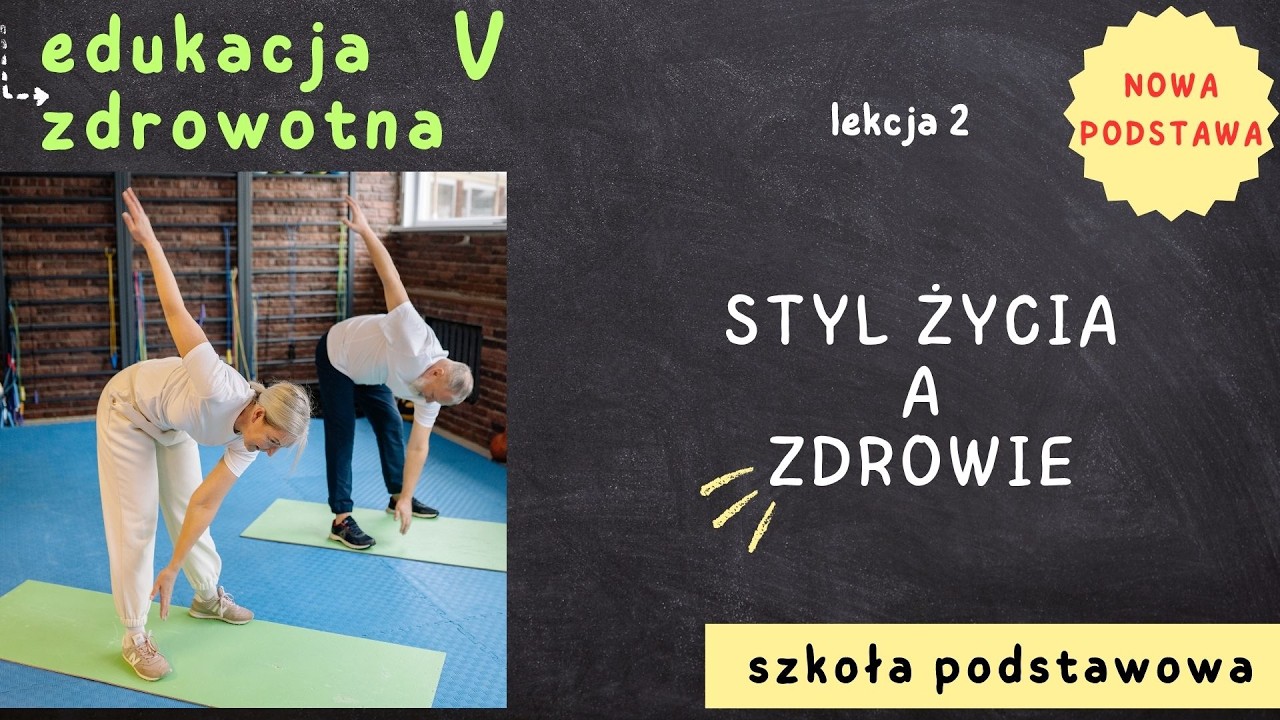 Edukacja zdrowotna 5 [Lekcja 2 - Styl życia a zdrowie]