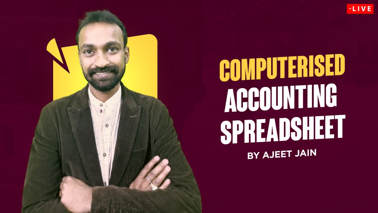 Computerized Accounting | SPREADSHEET | Class-12 | ISC | Section C | Accounts | Shubham Jagdish