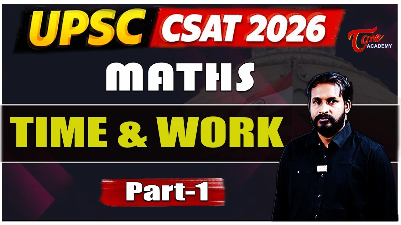 CSAT Maths Class 2026 Preparation | Time and Work Shortcuts & Tricks | PYQ's Explained |Tone Academy