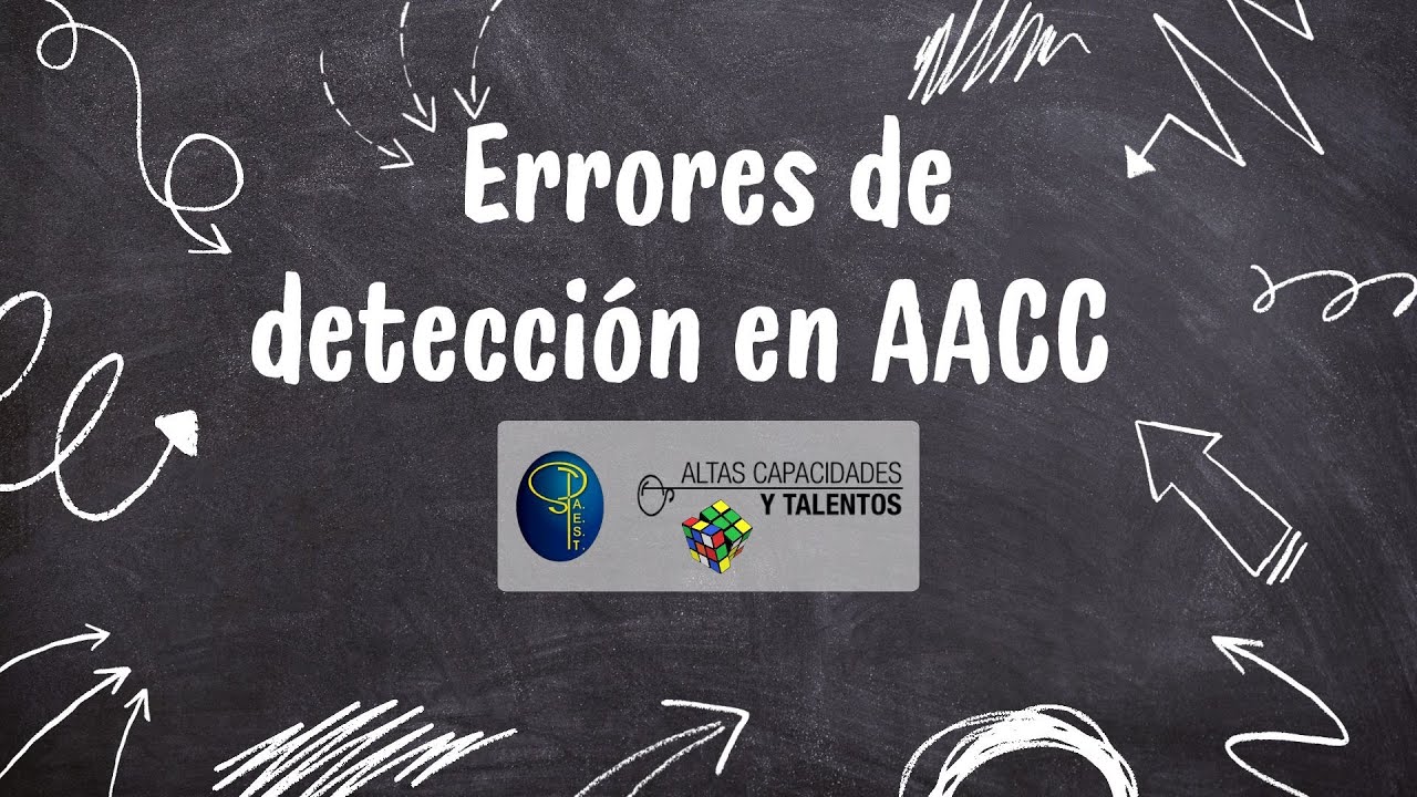 ¿Por qué se cometen tantos errores en la detección de las Altas Capacidades?