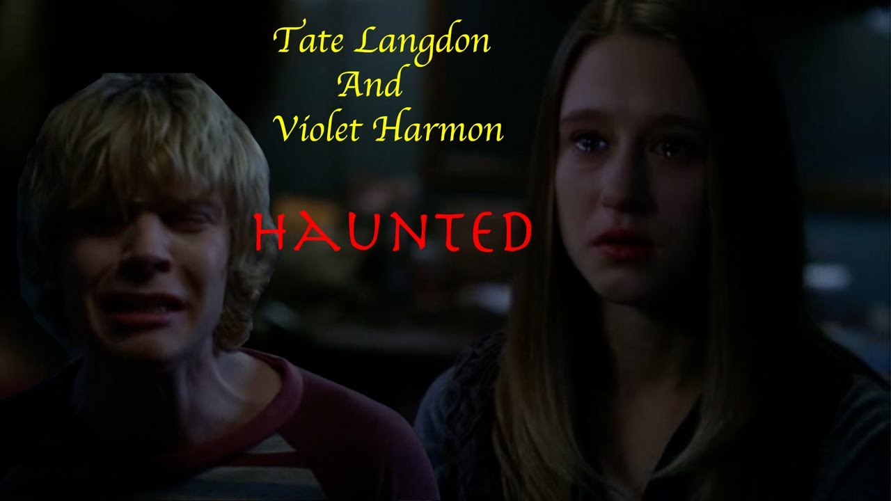 Tate and Violet-Haunted