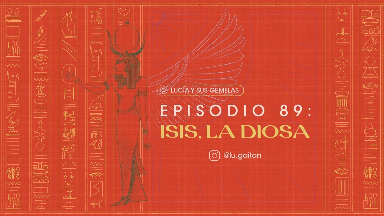 Isis, la Diosa. Episodio 89