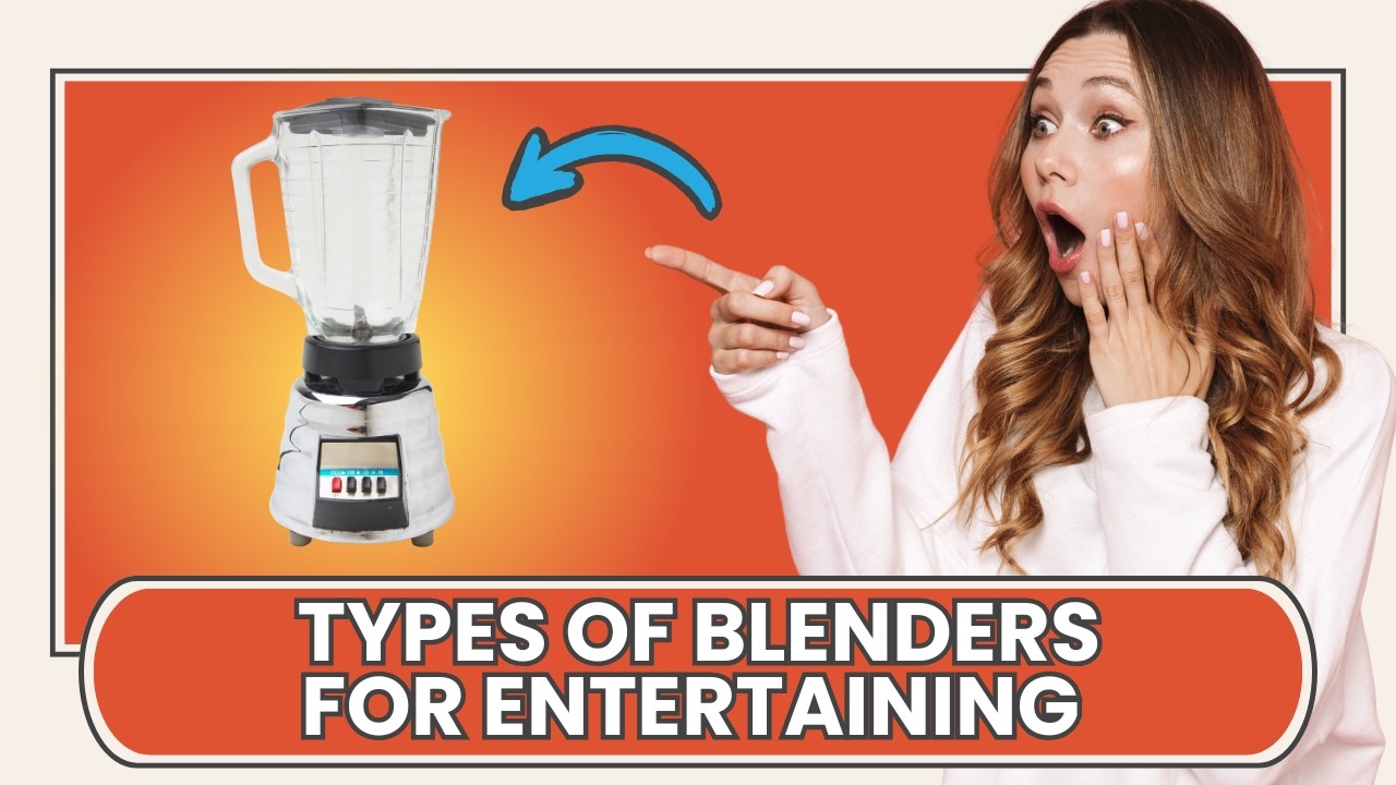 Best Types of Blenders for Entertaining at Home