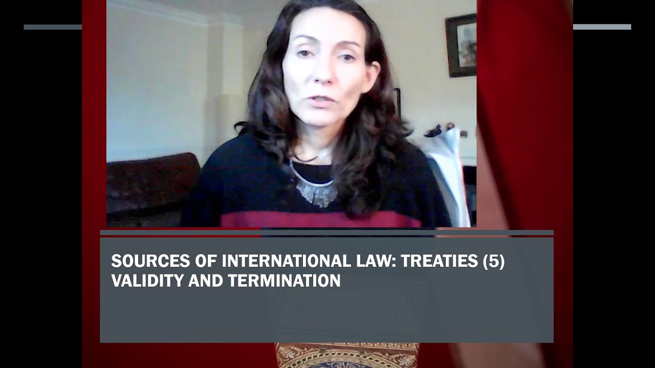 9.  International Law Course. Sources: Law of Treaties (5) Validity and Termination