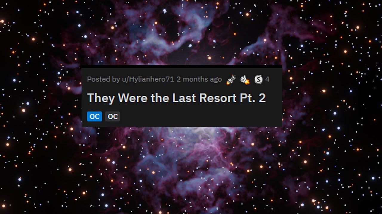 r/hfy They Were the Last Resort Part 2
